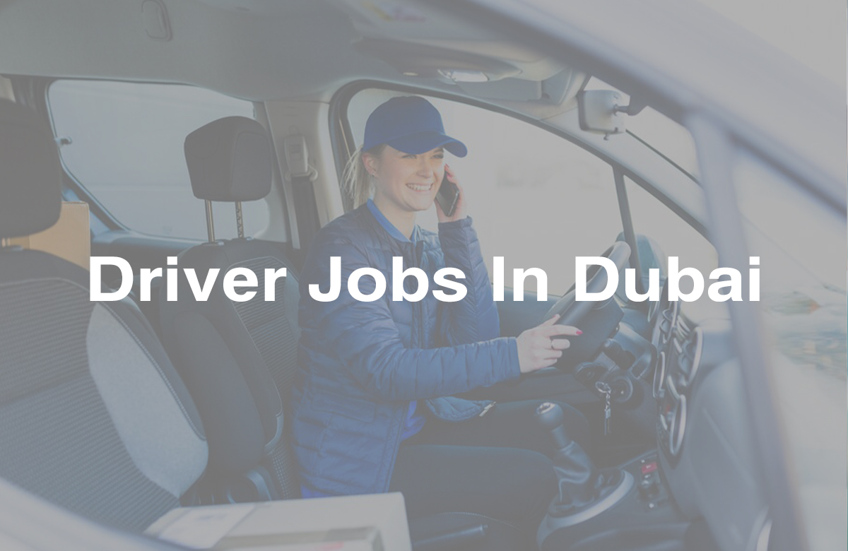 Driver Jobs In Dubai 25 March 2023