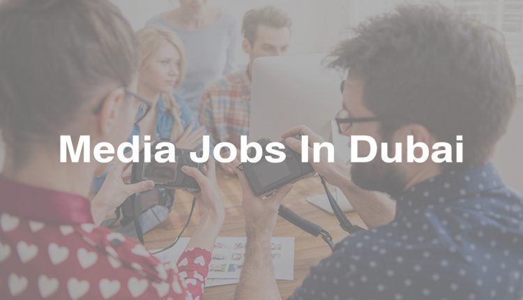 Media-Jobs-In-Dubai